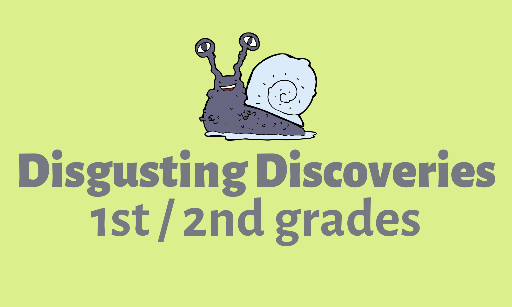 Disgusting Discoveries