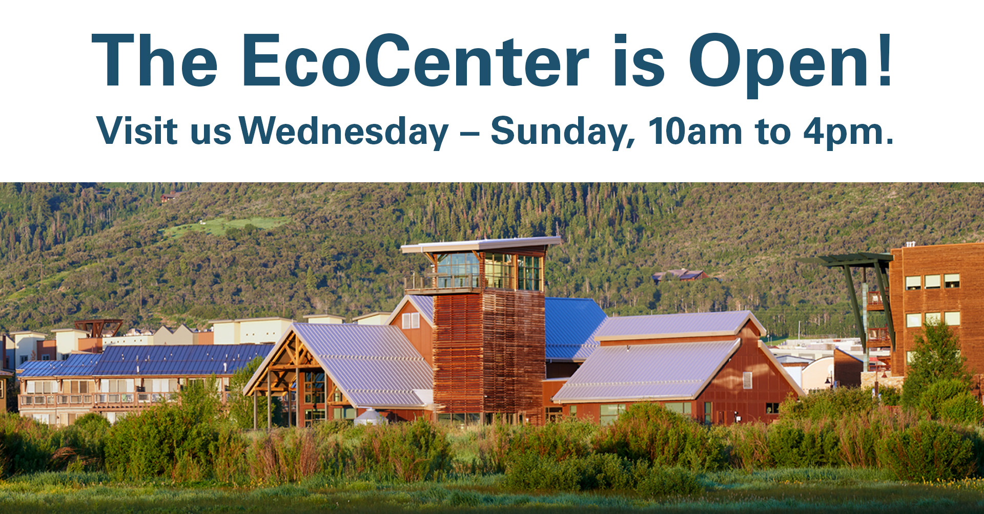 EcoCenter is open! Wednesday-Sunday, 10am-4pm